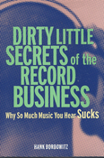 Cover image of 'Dirty Little Secrets of the Record Business: Why the Music You Hear Today Sucks'